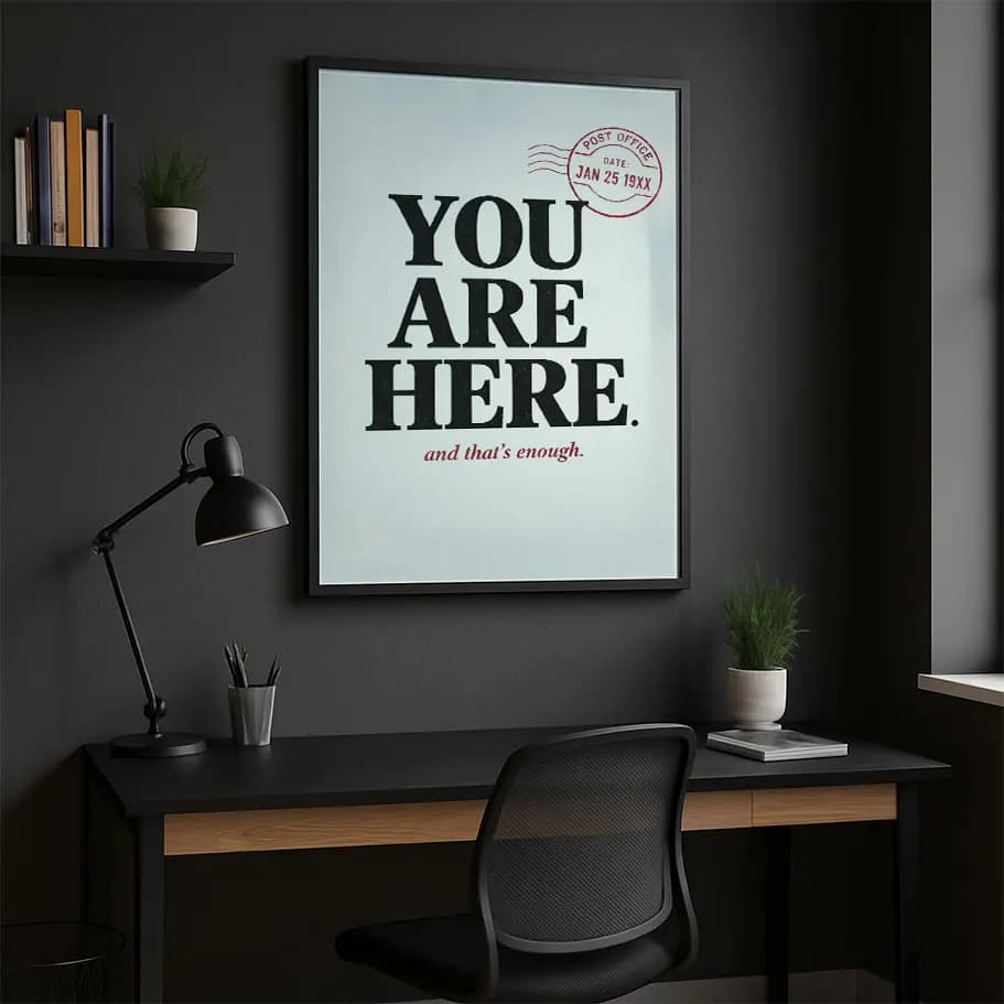 You Are Here Motivasyon Poster – Minimalist Tipografi Duvar Dekoru