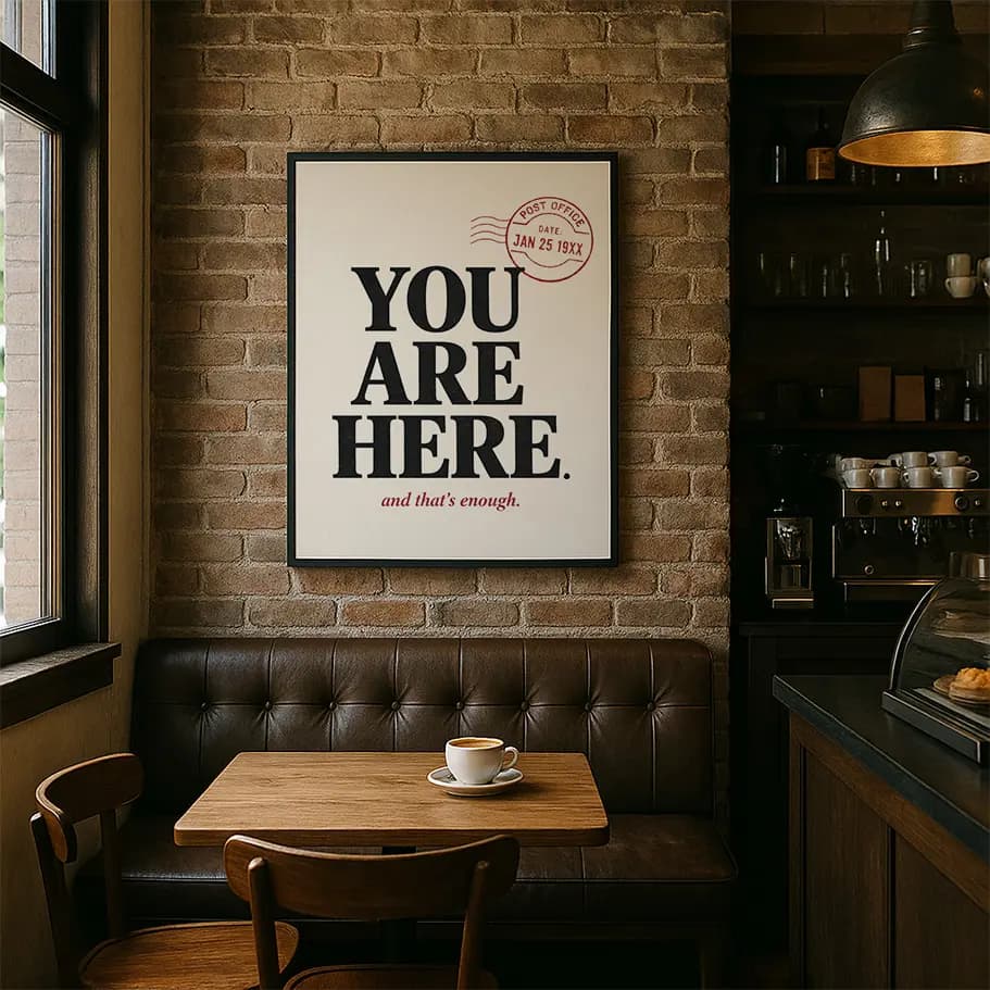 You Are Here Motivasyon Poster – Minimalist Tipografi Duvar Dekoru